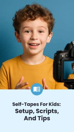 Self-Tapes for Kids: Setup, Scripts, and Tips