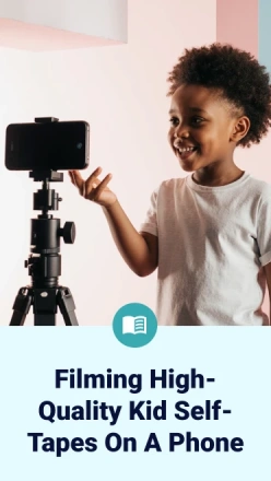 How to Film High-Quality Self-Tapes for Kids Using Only a Smartphone