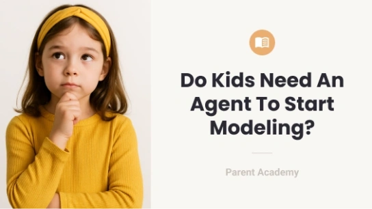 Do Kids Need an Agent to Start Modeling? Pros & Cons