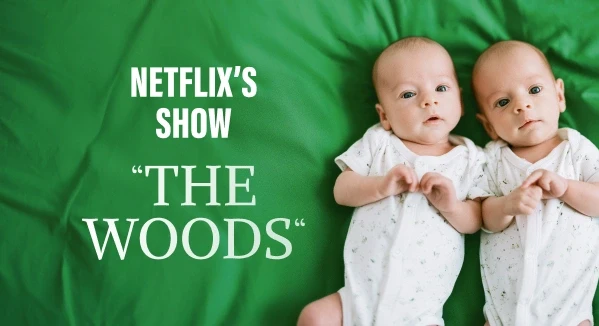 Twin Babies Wanted for Netflix/Sony Pictures TV Show "The Woods"